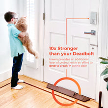 Load image into Gallery viewer, 10X stronger than your deadbolt. Haven provides and additional layer of protection to deter a break-in at the door
